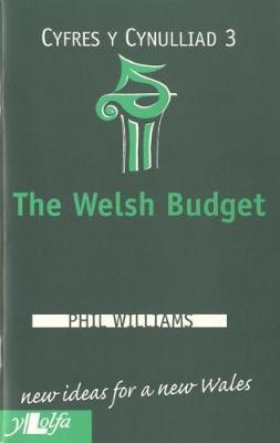 Book cover for Cyfres y Cynulliad: 3. Welsh Budget, The