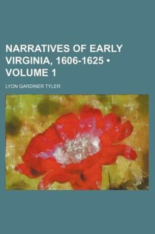 Cover of Narratives of Early Virginia, 1606-1625 (Volume 1)