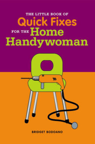 Cover of Little Book of Tips and Quick Fixes for the Home Handywoman