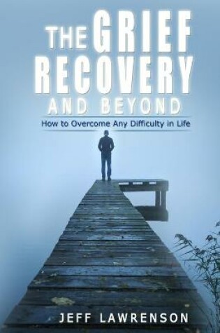 Cover of The Grief Recovery and Beyond