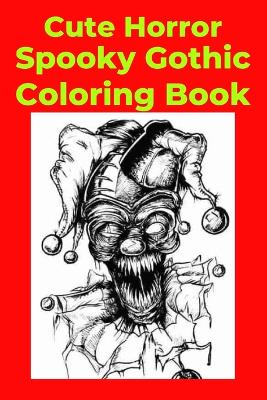 Book cover for Cute Horror Spooky Gothic Coloring Book