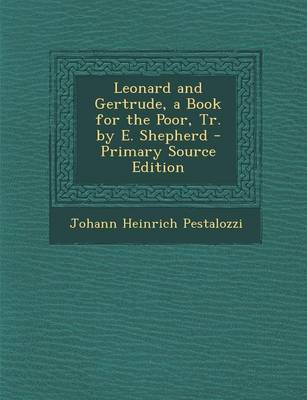 Book cover for Leonard and Gertrude, a Book for the Poor, Tr. by E. Shepherd
