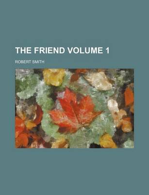 Book cover for The Friend Volume 1