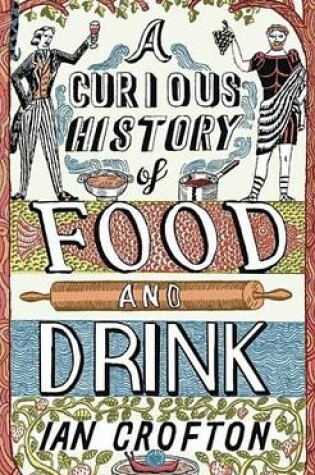 Cover of A Curious History of Food and Drink