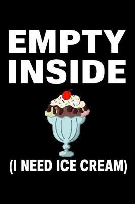 Book cover for Empty Inside I Need Ice Cream