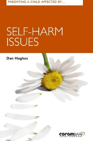 Cover of Parenting A Child Affected By Self-harm Issues