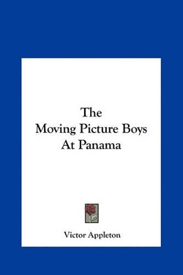 Book cover for The Moving Picture Boys at Panama the Moving Picture Boys at Panama