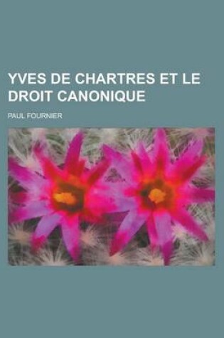 Cover of Yves de Chartres Et Le Droit Canonique