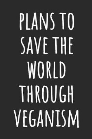 Cover of Plans to Save the World Through Veganism