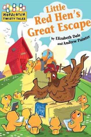 Cover of Hopscotch Twisty Tales: Little Red Hen's Great Escape