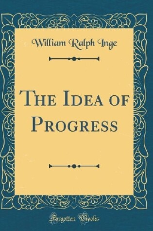 Cover of The Idea of Progress (Classic Reprint)