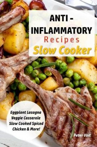 Cover of Anti - Inflammatory Recipes - Slow Cooker