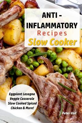 Book cover for Anti - Inflammatory Recipes - Slow Cooker