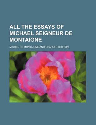 Book cover for All the Essays of Michael Seigneur de Montaigne