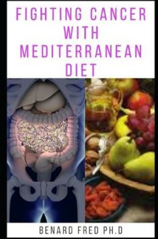 Cover of Fighting Cancer with Mediterranean Diet