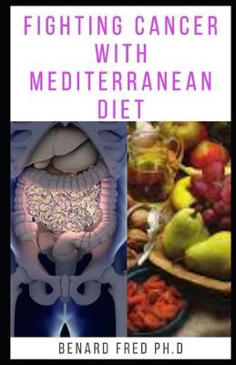 Book cover for Fighting Cancer with Mediterranean Diet