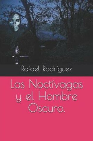 Cover of Las Noctívagas y el HombreOscuro.
