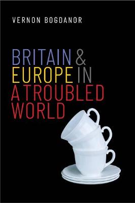 Book cover for Britain and Europe in a Troubled World