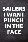 Book cover for Sailers I Want Punch In The Face