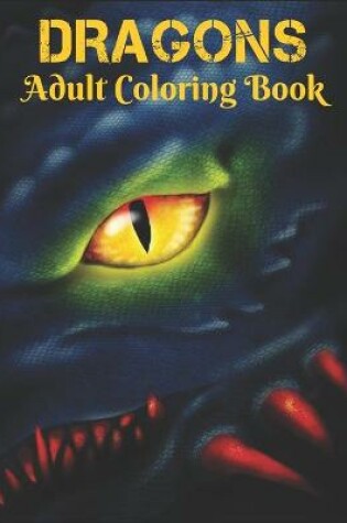 Cover of Dragons Adult Coloring Book