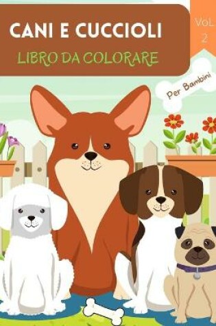 Cover of Cani e Cuccioli Libro da Colorare