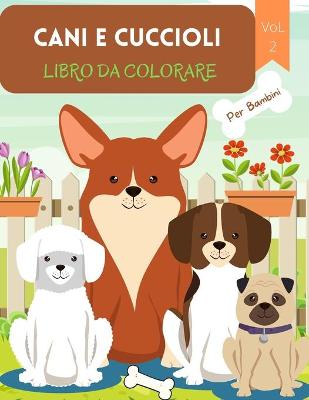 Book cover for Cani e Cuccioli Libro da Colorare