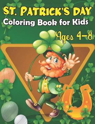 Cover of St. Patrick's Day Coloring Book For Kids Ages 4-8