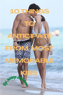 Book cover for 10 Things To Anticipate From Most memorable kiss