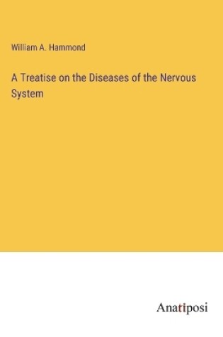 Cover of A Treatise on the Diseases of the Nervous System