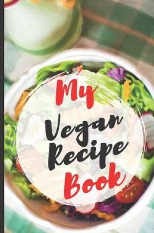 Cover of Blank Vegan Recipe Book "My Vegan Recipe Book"