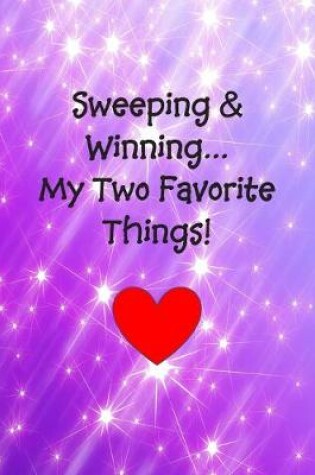 Cover of Sweeping and Winning My Two Favorite Things!