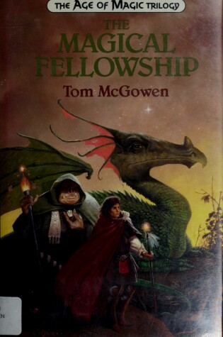Cover of Mcgowen Tom : Age of Magic 1:the Magical Fellowship