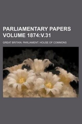 Cover of Parliamentary Papers Volume 1874