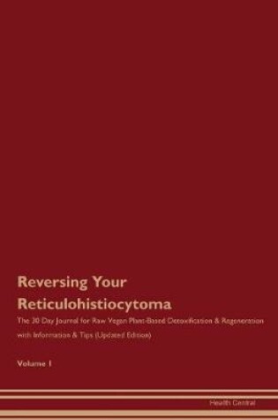 Cover of Reversing Your Reticulohistiocytoma