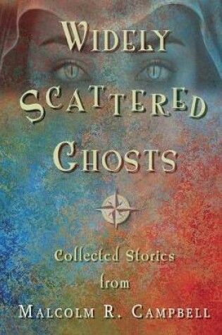 Cover of Widely Scattered Ghosts