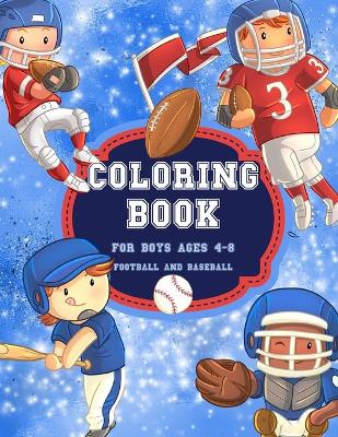 Book cover for Football And Baseball Coloring Book for Boys Ages 4-8