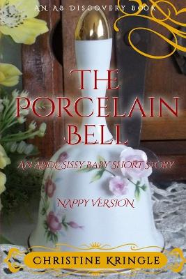 Book cover for The Porcelain Bell (Nappy Version)
