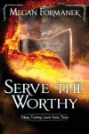 Book cover for Serve the Worthy
