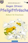 Book cover for BROCKHAUSEN Malbuch Bd. 7 - Gegen Stress