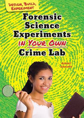 Book cover for Forensic Science Experiments in Your Own Crime Lab