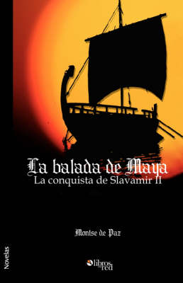 Book cover for La Balada de Maya. La Conquista de Slavamir II