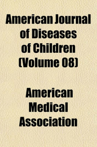 Cover of American Journal of Diseases of Children (Volume 08)