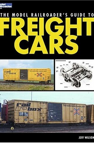 Cover of The Model Railroader's Guide to Freight Cars