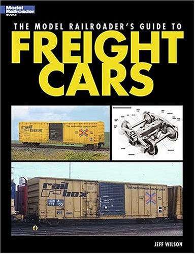 Cover of The Model Railroader's Guide to Freight Cars