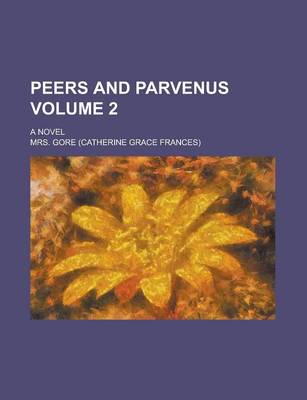 Book cover for Peers and Parvenus; A Novel Volume 2