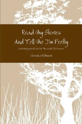 Cover of Read My Stories And Tell Me I'm Pretty