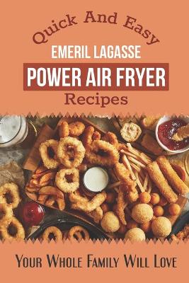 Book cover for Quick And Easy Emeril Lagasse Power Air Fryer Recipes