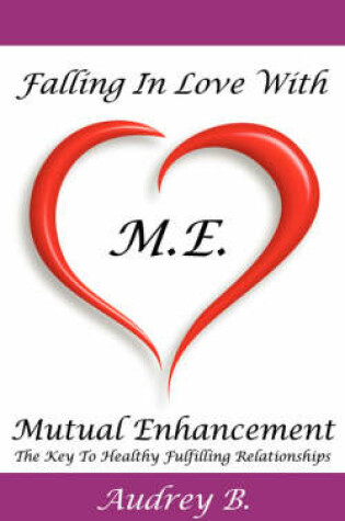 Cover of Falling In Love With M.E.! (Mutual Enhancement)