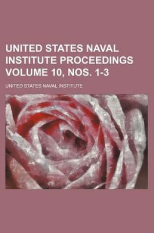 Cover of United States Naval Institute Proceedings Volume 10, Nos. 1-3