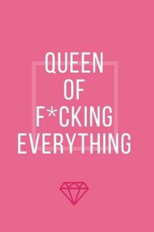 Cover of Queen Of F*cking Everything